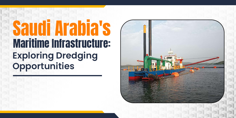 Saudi Arabia's Maritime Infrastructure Exploring Dredging Opportunities - Rock and Reef