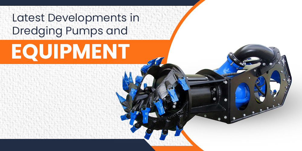 Latest Developments in Dredging Pumps and Equipment-Rock & Reef