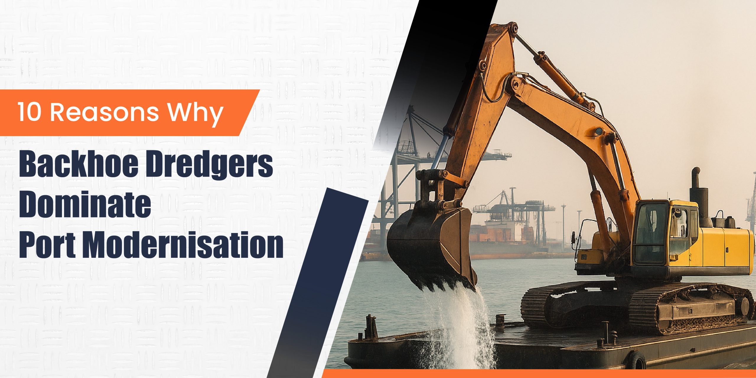 10 Reasons Why Backhoe Dredgers Dominate Port Modernization - Rock and Reef