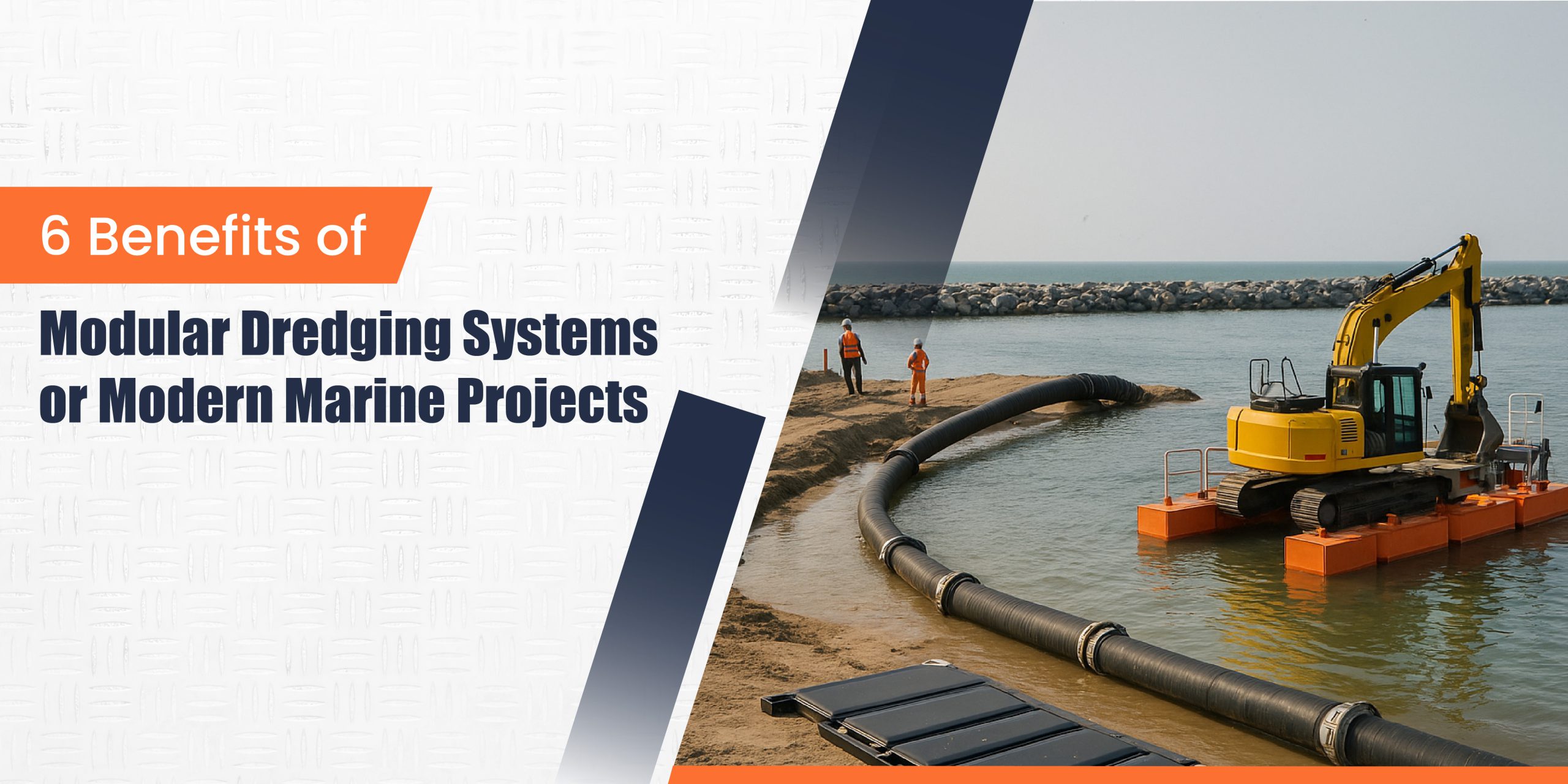 6 Benefits of Modular Dredging Systems for Modern Marine Projects - Rock and Reef