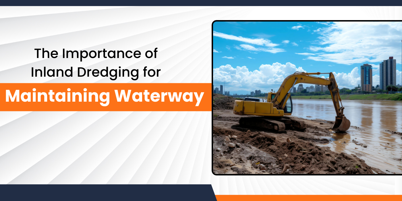 The Importance of Inland Dredging for Maintaining Waterway - Rock and Reef